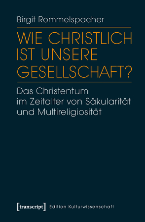 Wie christlich ist unsere Gesellschaft? von Rommelspacher (verst.),  Birgit