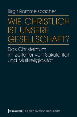 Wie christlich ist unsere Gesellschaft? von Rommelspacher (verst.),  Birgit