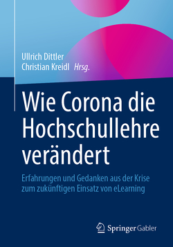 Wie Corona die Hochschullehre verändert von Dittler,  Ullrich, Kreidl,  Christian