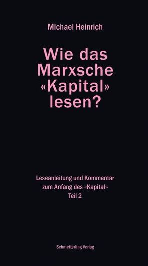Wie das Marxsche Kapital lesen? Bd. 2 von Heinrich,  Michael