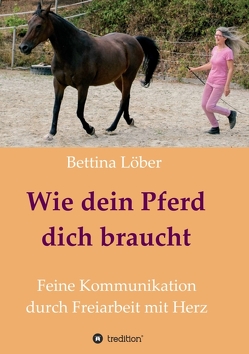 Wie dein Pferd dich braucht von Löber,  Bettina