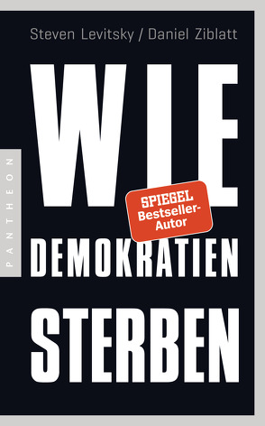 Wie Demokratien sterben von Levitsky,  Steven, Schmidt,  Klaus-Dieter, Ziblatt,  Daniel