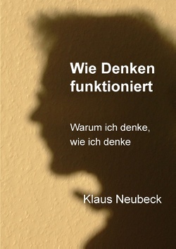 Wie Denken funktioniert von Neubeck,  Klaus