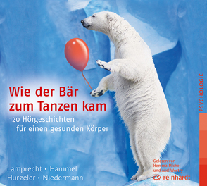 Wie der Bär zum Tanzen kam (Hörbuch) von Hammel,  Stefan, Hürzeler,  Adrian, Lamprecht,  Katharina, Michel,  Hemma, Niedermann,  Martin, Wostry,  Axel