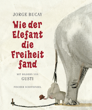Wie der Elefant die Freiheit fand von Bucay,  Jorge, Harrach,  Stephanie von