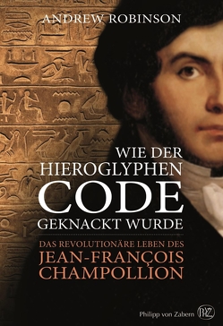 Wie der Hieroglyphen-Code geknackt wurde von Billen,  Josef, Robinson,  Andrew