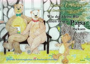 Wie der kleine Bär einen neuen Papa bekam – Über die Schwierigkeiten von Patchwork-Familien – Bilderbuch ab 3 bis 7 Jahre von Chan,  Beate, DeBehr,  Verlag, Pickert,  Carola