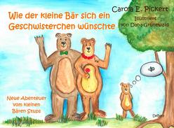 Wie der kleine Bär sich ein Geschwisterchen wünschte – Neue Abenteuer vom kleinen Bären Stups von Pickert,  Carola