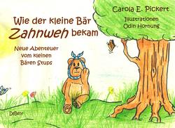 Wie der kleine Bär Zahnweh bekam – Neue Abenteuer vom kleinen Bären Stups von Pickert,  Carola