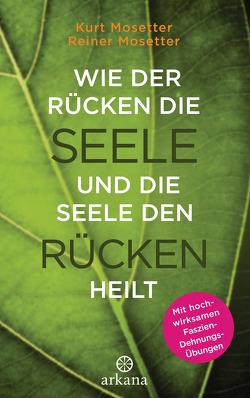 Wie der Rücken die Seele und die Seele den Rücken heilt von Mosetter,  Kurt, Mosetter,  Reiner