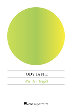 Wie der Teufel von Jaffe,  Jody, Rojahn,  Jobst-Christian