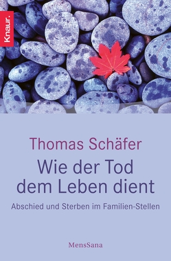 Wie der Tod dem Leben dient von Schaefer,  Thomas