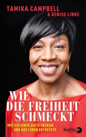 Wie die Freiheit schmeckt von Campbell,  Tamika, Linke,  Denise