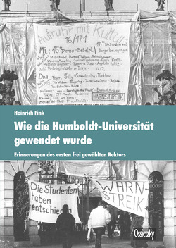 Wie die Humboldt-Universität gewendet wurde von Dahn,  Daniela, Fink,  Heinrich, Fisahn,  Joachim, Schwarz,  Karl