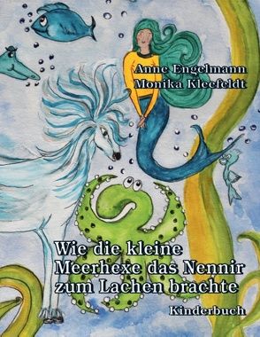 Wie die kleine Meerhexe das Nennir zum Lachen brachte von Engelmann,  Anne