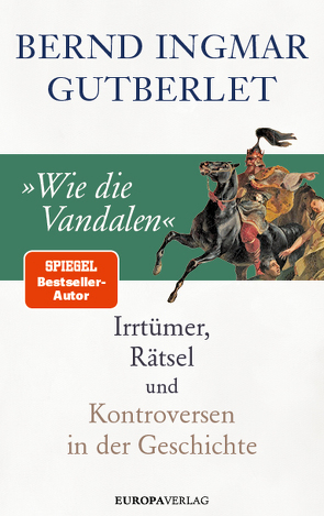 Wie die Vandalen von Gutberlet,  Bernd Ingmar