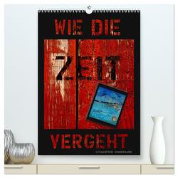 Wie die Zeit vergeht (hochwertiger Premium Wandkalender 2024 DIN A2 hoch), Kunstdruck in Hochglanz von Zimmermann,  Manfred