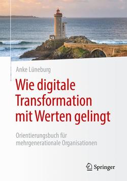 Wie digitale Transformation mit Werten gelingt von Lüneburg,  Anke