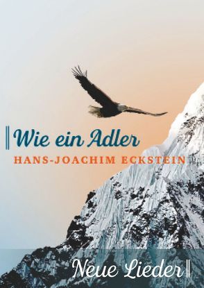 Wie ein Adler von Eckstein,  Hans-Joachim