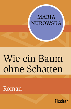 Wie ein Baum ohne Schatten von Eberspächer,  Bettina, Nurowska,  Maria