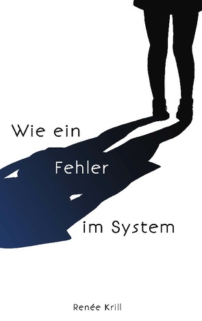 Wie ein Fehler im System von Krill,  Renée