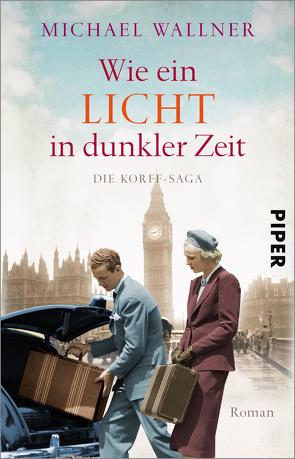 Wie ein Licht in dunkler Zeit von Wallner,  Michael