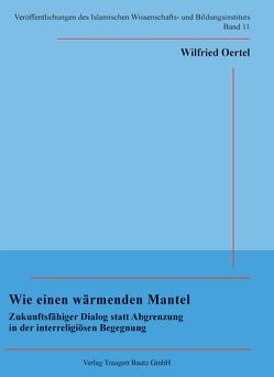 Wie einen wärmenden Mantel von Oertel,  Wilfried