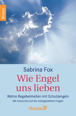 Wie Engel uns lieben von Fox,  Sabrina
