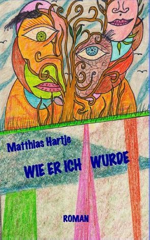 Wie er ich wurde von Hartje,  Matthias