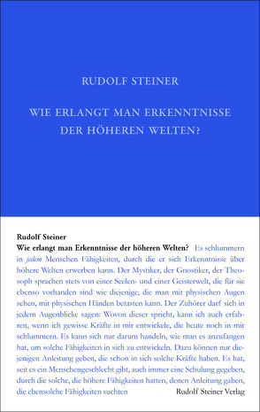 Wie erlangt man Erkenntnisse der höheren Welten? von Rudolf Steiner Nachlassverwaltung, Steiner,  Rudolf