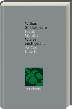Wie es euch gefällt /As You Like It (Shakespeare Gesamtausgabe, Band 12) – zweisprachige Ausgabe von Günther,  Frank, Shakespeare,  William