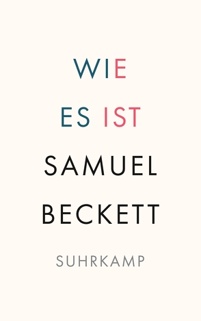 Wie es ist von Beckett,  Samuel, Birkenhauer,  Klaus, Tophoven,  Elmar