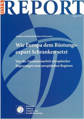 Wie Europa dem Rüstungsexport Schranken setzt von Dembinski,  Matthias, Schumacher,  Barbara