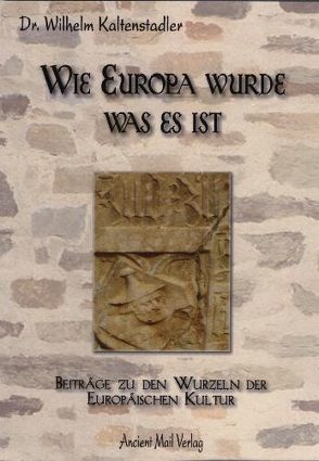 Wie Europa wurde was es ist von Kaltenstadler,  Wilhelm