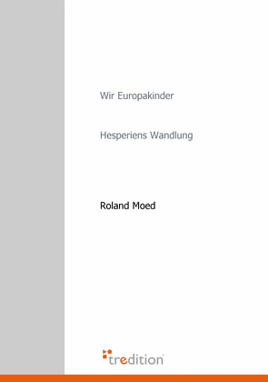 Wie Europakinder von Moed,  Roland