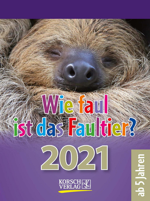 Wie faul ist das Faultier? 2021 von Korsch Verlag
