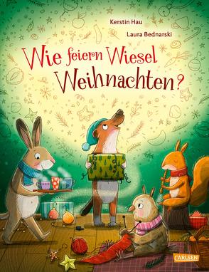 Wie feiern Wiesel Weihnachten? von Bednarski,  Laura, Hau,  Kerstin