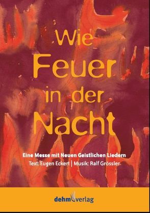 Wie Feuer in der Nacht von Eckert,  Eugen, Grössler,  Ralf