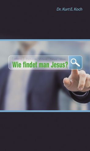 Wie findet man Jesus? von Koch,  Kurt E