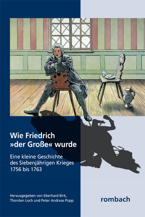 Wie Friedrich „der Große“ wurde von Birk,  Eberhard, Loch,  Thorsten, Popp,  Peter Andreas