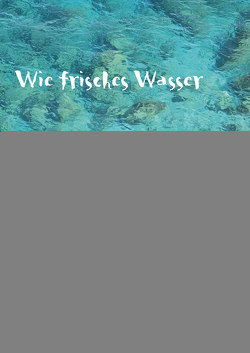 Wie frisches Wasser von Eckert,  Eugen, Plüss,  David