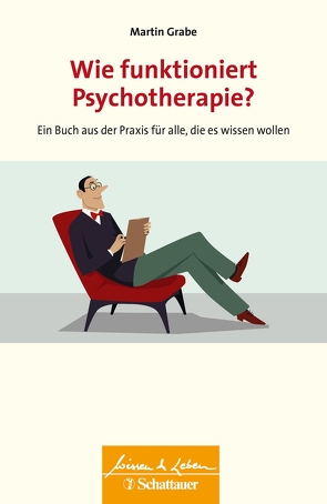 Wie funktioniert Psychotherapie? (Wissen & Leben) von Grabe,  Martin