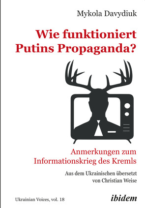 Wie funktioniert Putins Propaganda? von Davydiuk,  Mykola, Umland,  Andreas, Weise,  Christian