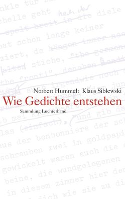 Wie Gedichte entstehen von Hummelt,  Norbert, Siblewski,  Klaus