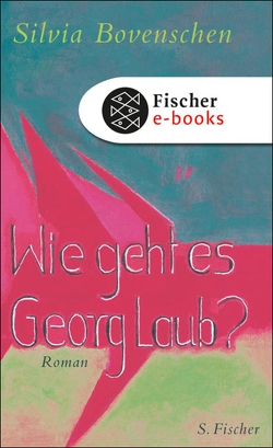 Wie geht es Georg Laub? von Bovenschen,  Silvia