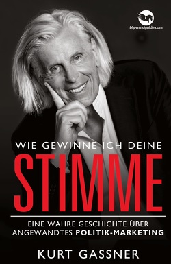 Wie Gewinne Ich Deine Stimme von Gassner,  Kurt Friedrich