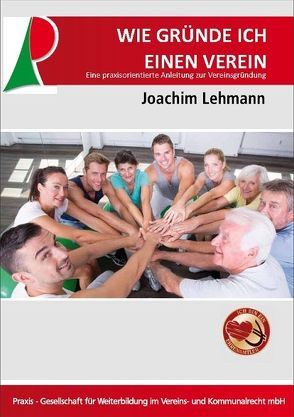 Wie gründe ich einen Verein von Lehmann,  Joachim