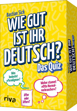 Wie gut ist Ihr Deutsch? – Das Quiz von Sick,  Bastian
