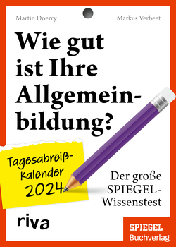 Wie gut ist Ihre Allgemeinbildung? – Tagesabreißkalender 2024 von Doerry,  Martin, Verbeet,  Markus