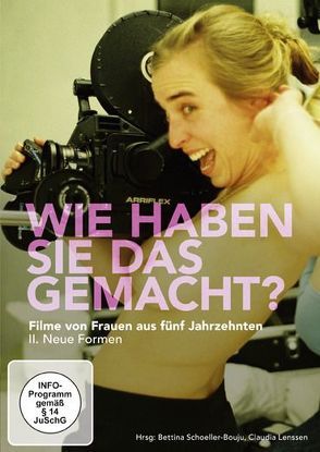 Wie haben Sie das gemacht? – Filme von Frauen aus 5 Jahrzehnten von Lenssen,  Claudia, Schoeller-Bouju,  Bettina
